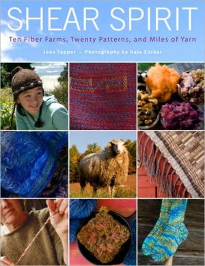 Book Shear Spirit: Ten Fiber Farms, Twenty Patterns, and Miles of Yarn free