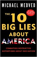 Book The 10 Big Lies About America: Combating Destructive Distortions About Our Nation free