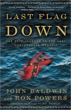 Book Last Flag Down: The Epic Journey of the Last Confederate Warship free