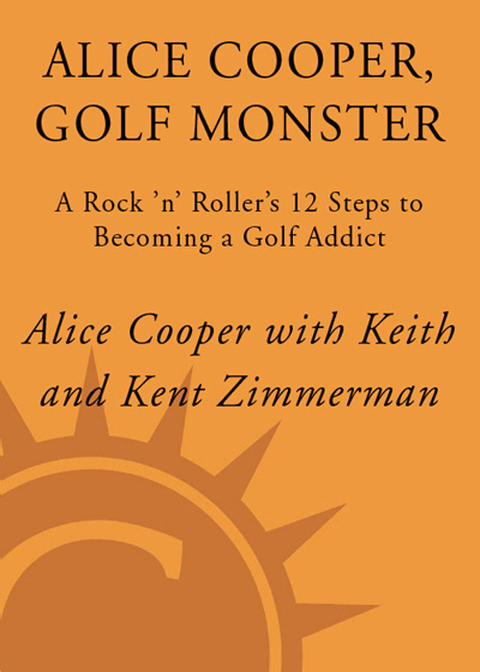 Book Alice Cooper, Golf Monster: A Rock 'n' Roller's 12 Steps to Becoming a Golf Addict free