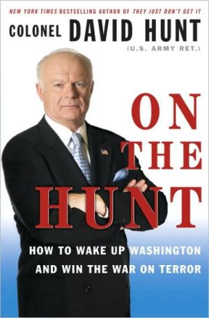 Book On the Hunt: How to Wake Up Washington and Win the War on Terror free