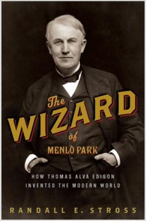 Book The Wizard of Menlo Park: How Thomas Alva Edison Invented the Modern World free