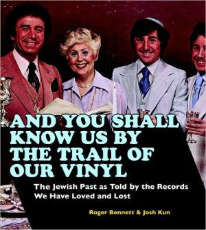 Book And You Shall Know Us by the Trail of Our Vinyl:The Jewish Past as Told by the Records We Have Loved free