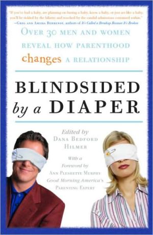 Book Blindsided by a Diaper: Over 30 Men and Women Reveal How Parenthood Changes a Relationship free