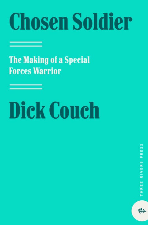 Book Chosen Soldier: The Making of a Special Forces Warrior free