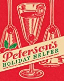 Book Peterson's Holiday Helper: Festive Pick-Me-Ups, Calm-Me-Downs, and Handy Hints to Keep You in Good Spirits free
