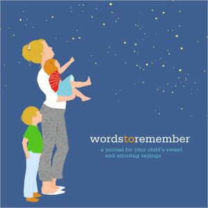 Book Words To Remember: A Journal For Your Child's Sweet And Amusing Sayings free