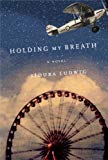 Book Holding My Breath: A Novel free