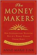 Book The Money Makers: How Extraordinary Managers Win in a World Turned Upside Down free