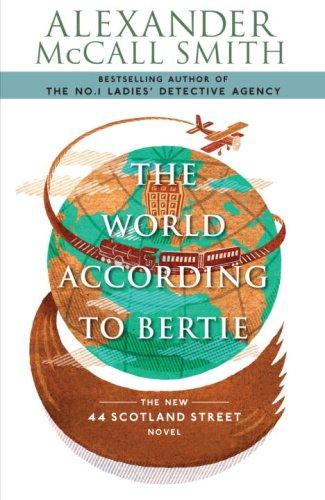 Book The World According to Bertie: The New 44 Scotland Street Novel (The 44 Scotland Street Series) free