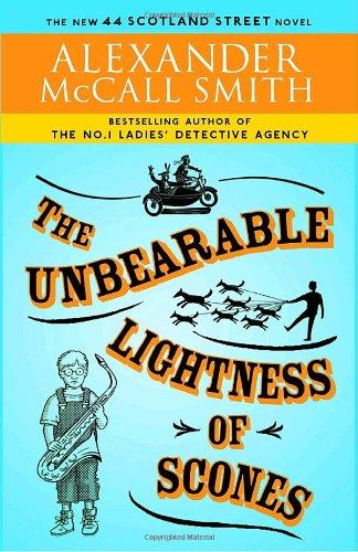 Book The Unbearable Lightness of Scones: The New 44 Scotland Street Novel (The 44 Scotland Street Series) free