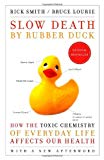 Book Slow Death by Rubber Duck: How the Toxic Chemistry of Everyday Life Affects Our Health free