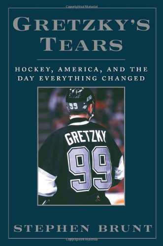 Book Gretzky's Tears: Hockey, Canada, and the Day Everything Changed free