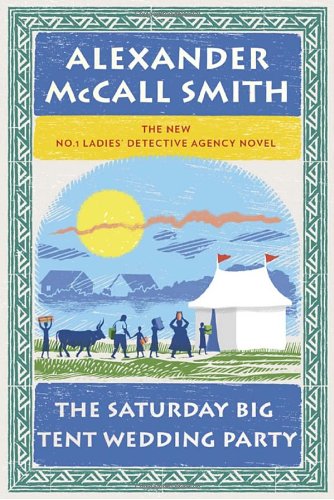 Book The Saturday Big Tent Wedding Party: More from the No. 1 Ladies' Detective Agency free