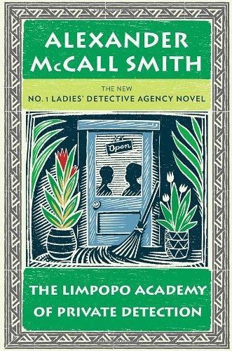 Book The Limpopo Academy of Private Detection: More from the No. 1 Ladies' Detective Agency (No. 1 Ladies' Detective Agency Series) free
