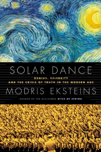 Book Solar Dance: Genius, Forgery and the Crisis of Truth in the Modern Age by Eksteins, Modris (2012) Hardcover free