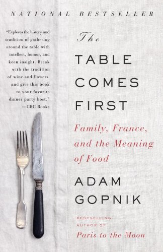 Book The Table Comes First: Family, France and the Meaning of Food free