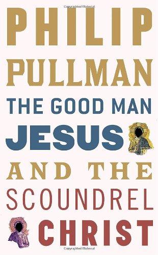 Book The Good Man Jesus and the Scoundrel Christ free