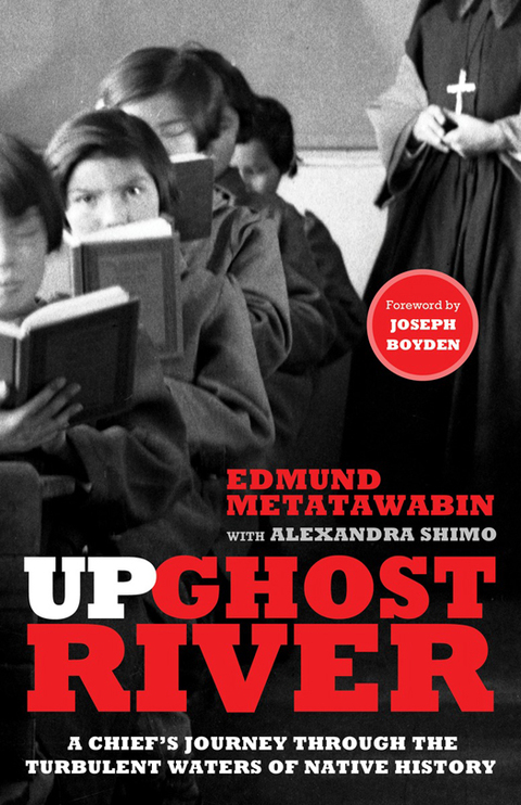Book Up Ghost River: A Chief's Journey Through the Turbulent Waters of Native History free