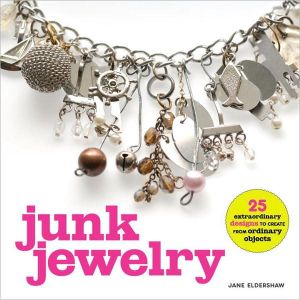Book Junk Jewelry: 25 Extraordinary Designs to Create from Ordinary Objects free