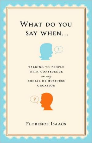 Book What Do You Say When . . .: Talking to People with Confidence on Any Social or Business Occasion free