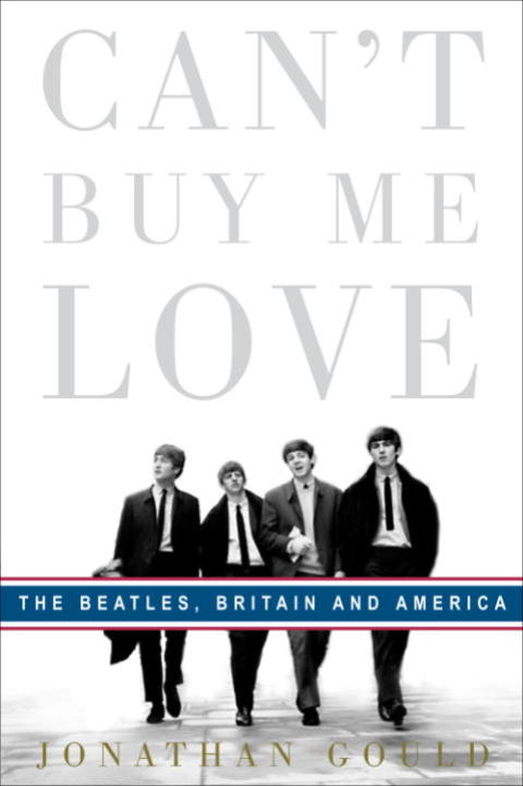 Book Can't Buy Me Love: The Beatles, Britain, and America free