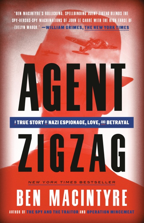 Book Agent Zigzag: A True Story of Nazi Espionage, Love, and Betrayal free