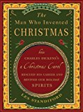 Book The Man Who Invented Christmas: How Charles Dickens's A Christmas Carol Rescued His Career and Revived Our Holiday Spirits free