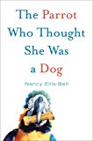 Book The Parrot Who Thought She Was a Dog free