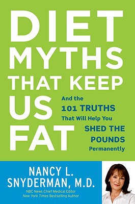 Book Diet Myths That Keep Us Fat: And The 101 Truths That Will Help You Shed The Pounds Permanently free