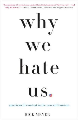 Book Why We Hate Us: American Discontent in the New Millennium free