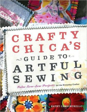 Book Crafty Chica's Guide to Artful Sewing: Fabu-Low-Sew Projects for the Everyday Crafter free