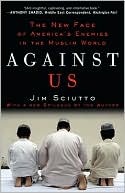 Book Against Us: The New Face of America's Enemies in the Muslim World free