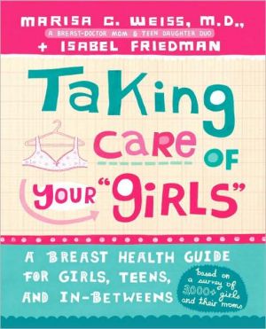Book Taking Care of Your Girls: A Breast Health Guide for Girls, Teens, and In-Betweens free