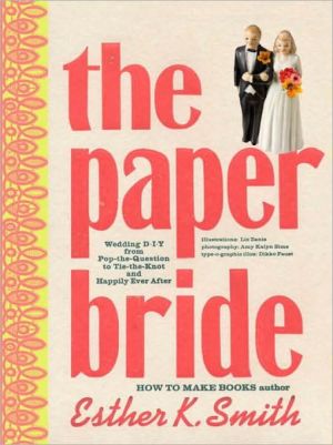 Book The Paper Bride: Wedding Diy From Pop-the-question To Tie-the-knot And Happily Ever After free
