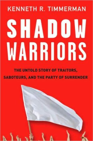 Book Shadow Warriors: The Untold Story of Traitors, Saboteurs, and the Party of Surrender free
