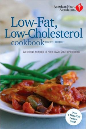 Book American Heart Association Low-Fat, Low-Cholesterol Cookbook, 4th edition: Delicious Recipes to Help Lower Your Cholesterol free