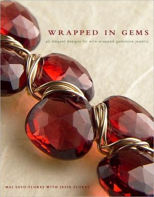 Book Wrapped in Gems: 40 Elegant Designs for Wire-Wrapped Gemstone Jewelry free