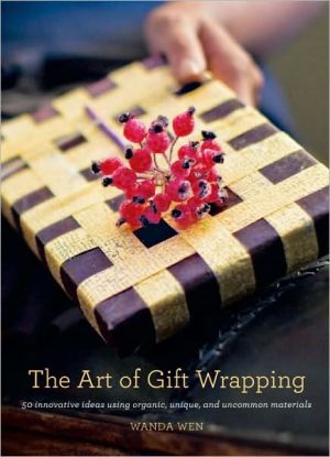 Book The Art of Gift Wrapping: 50 Innovative Ideas Using Organic, Unique, and Uncommon Materials free
