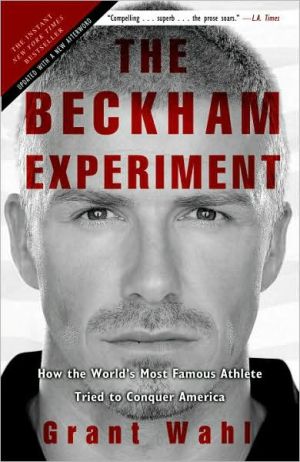 Book The Beckham Experiment: How the World's Most Famous Athlete Tried to Conquer America free