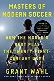 Book Masters of Modern Soccer: How the World's Best Play the Twenty-First-Century Game free