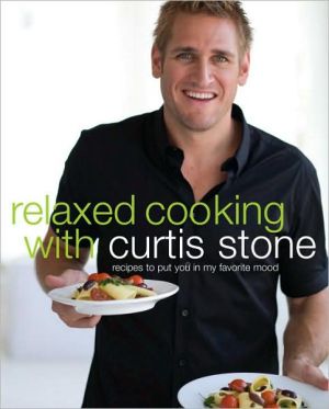 Book Relaxed Cooking with Curtis Stone: Recipes to Put You in My Favorite Mood free