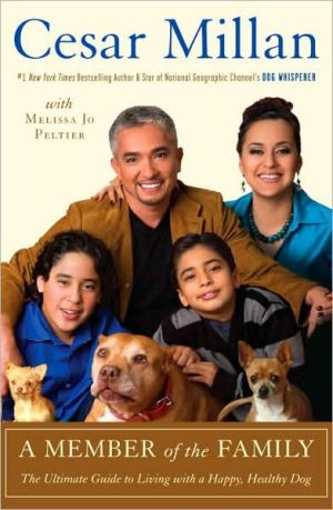 Book A Member of the Family: The Ultimate Guide to Living with a Happy, Healthy Dog free