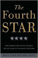 Book The Fourth Star: Four Generals and the Epic Struggle for the Future of the United States Army free