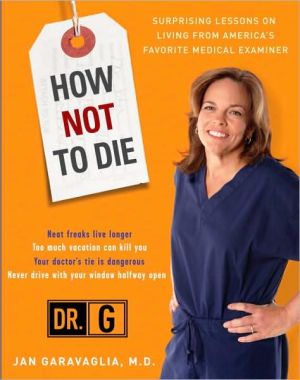 Book How Not to Die: Surprising Lessons from America's Favorite Medical Examiner free
