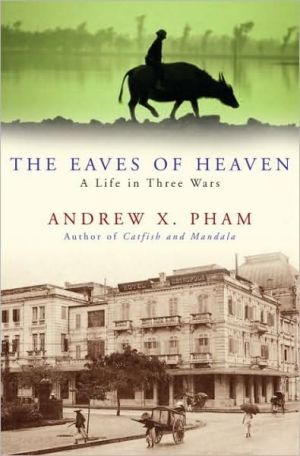 Book The Eaves of Heaven: A Life in Three Wars free