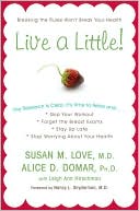 Book Live a Little!: Breaking the Rules Won't Break Your Health free