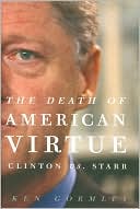 Book The Death of American Virtue: Clinton vs. Starr free