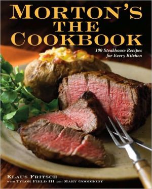 Book Morton's The Cookbook: 100 Steakhouse Recipes for Every Kitchen free