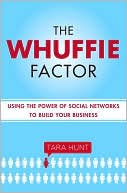Book The Whuffie Factor: Using the Power of Social Networks to Build Your Business free